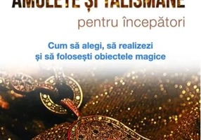 Amulete și talismane pentru începători