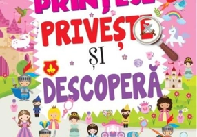 Prințese. Privește și descoperă