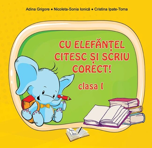Cu Elefănţel citesc şi scriu corect! Clasa I