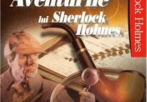 Aventurile lui Sherlock Holmes (Vol. I)