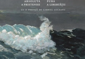 Ahile sau Despre forma absolută a prieteniei. Ariel sau Despre forma pură a libertăţii