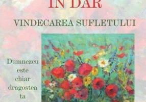 Frumusețe în dar. Vindecarea sufletului