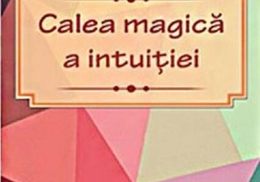 Calea Magică A Intuiției