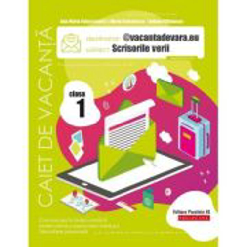 @vacantadevara. eu. Scrisorile verii. Caiet de vacanta. Clasa 1 - Maria Comanescu, Iuliana Filfanescu