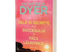 Cele 10 secrete ale succesului și păcii lăuntrice