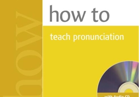 How To Teach Pronunciation (with Audio CD)