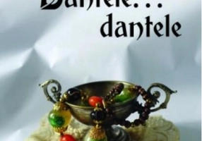 Dantele, dantele…