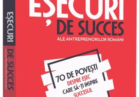 Eșecuri de succes ale antreprenorilor români
