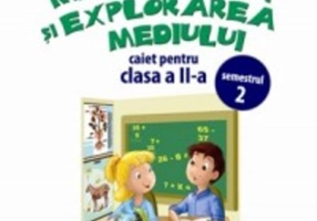 Matematică și explorarea mediului. Caiet pentru clasa a II-a, Semestrul 2