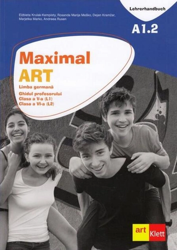 Maximal. Limba Germană. Clasa a V-a (L1). Clasa a VI-a (L2). Ghidul profesorului