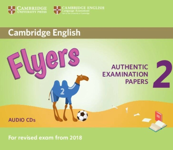 Cambridge English Young Learners 2 for revised exam from 2018 Flyers. Audio CDs