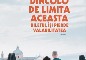 Dincolo de limita aceasta biletul își pierde valabilitatea