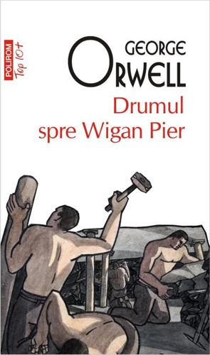 Drumul spre Wigan Pier (Top 10+)