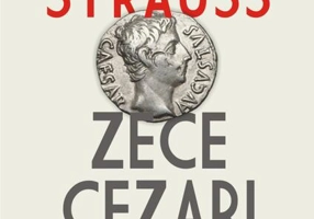 Zece cezari. Împărații romani de la Augustus la Constantin cel Mare
