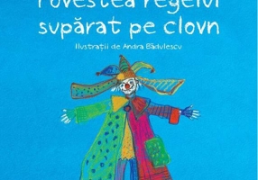 Povestea regelui supărat pe clovn