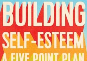 Building Self-esteem: A Five-Point Plan For Valuing Yourself More