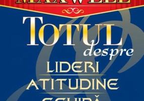 Totul despre lideri, atitudine, echipă, relații