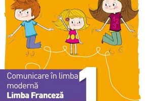 Comunicare în limba modernă. Limba Franceză. Manual. Clasa I