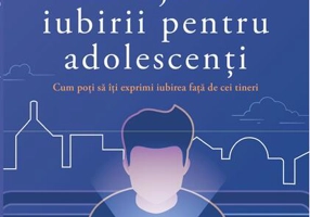 Cele cinci limbaje ale iubirii pentru adolescenți