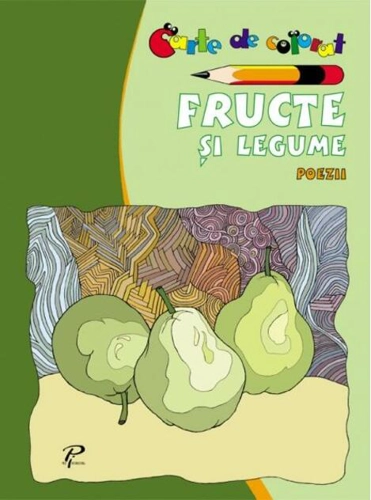 Fructe și legume. Poezii. Carte de colorat