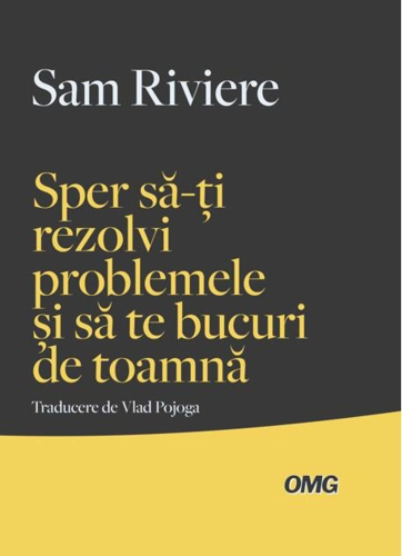 Sper să-ți rezolvi problemele și să te bucuri de toamnă
