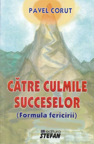 Către culmile succeselor (formula fericirii)