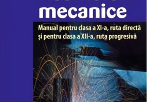 Asamblări mecanice. Manual pentru clasa a XI-a, rută directă și pentru clasa a XII-a, rută progresivă
