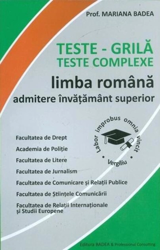 Teste grilă. Teste complexe. Limba română. Admitere învățământ superior