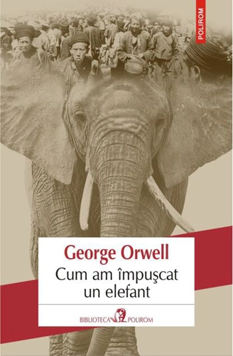 Cum am împușcat un elefant