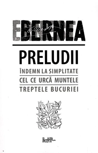 Preludii: Îndemn la simplitate. Cel ce urcă muntele. Treptele bucuriei