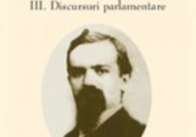 Titu Maiorescu. Opere (Vol. III+IV) Discursuri parlamentare (1866-1913)