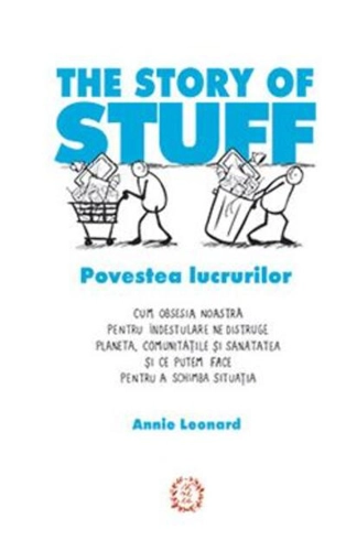 The Story of Stuff - Povestea lucrurilor