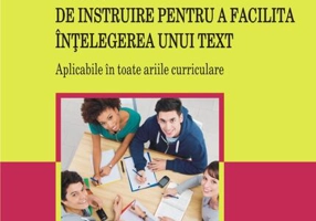 50 de metode de instruire pentru a facilita înțelegerea unui text. Aplicabile în toate ariile curriculare