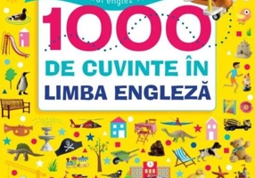 Dicționar ilustrat englez-român. 1000 de cuvinte în limba engleză