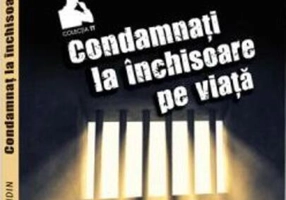 Condamnați la închisoare pe viață