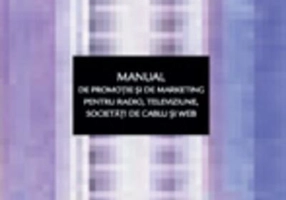 Manual de promoție și de marketing pentru radio, televiziune, societăți de cablu și web