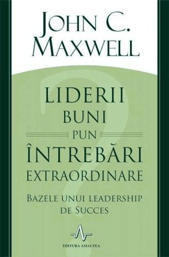 Liderii buni pun întrebări extraordinare