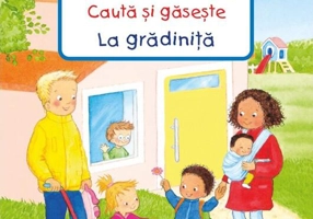 La grădiniță. Prima mea carte Caută și găsește