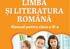 Limba și literatura română. Manual pentru clasa a III-a