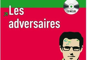 Les adversaires - Livre + CD (Niveau B1)