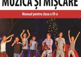 Muzică și mișcare. Manual pentru clasa a III-a
