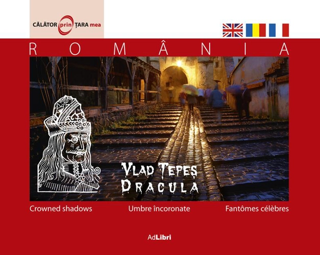 Vlad Țepeș. Umbre încoronate