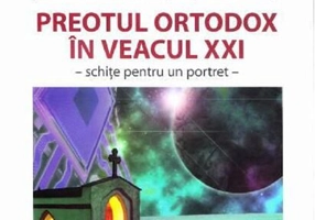 Preotul ortodox în veacul XXI