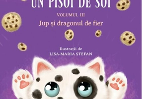 Jup și dragonul de fier. Jup, un pisoi de soi (Vol. 3)