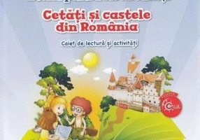 Istoria pentru elevii curioși. Cetăți și castele din România