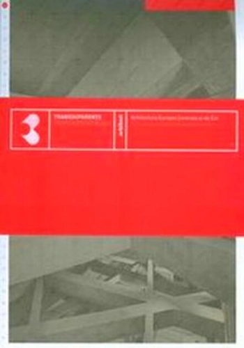Catalogul Trans(a)parenţe. Arhitectura Europei Centrale și de Est  /  Trans(ap)parencies. East and Central European Architecture