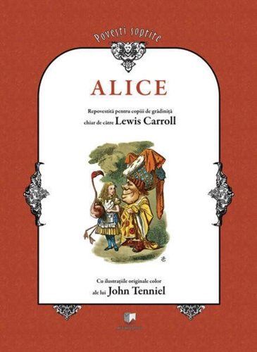 Alice repovestită pentru copiii de grădiniţă chiar de către Lewis Carroll (RESIGILAT)
