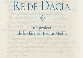 Re de Dacia: un proiect de la sfârșitul Evului Mediu
