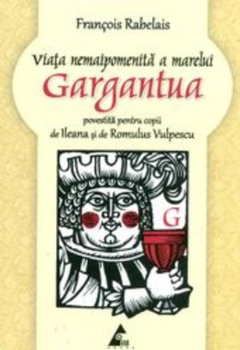 Viaţa nemaipomenită a marelui Gargantua, povestită pentru copii