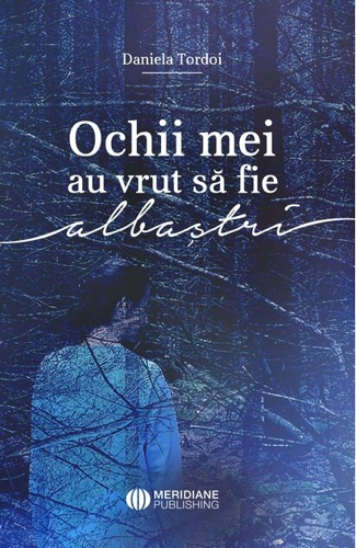 Ochii mei au vrut să fie albaștri
